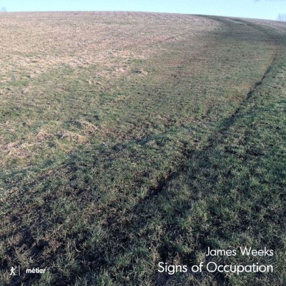 Weeks / Plus-Minus Ensemble - James Weeks: Signs of Occupation  CD